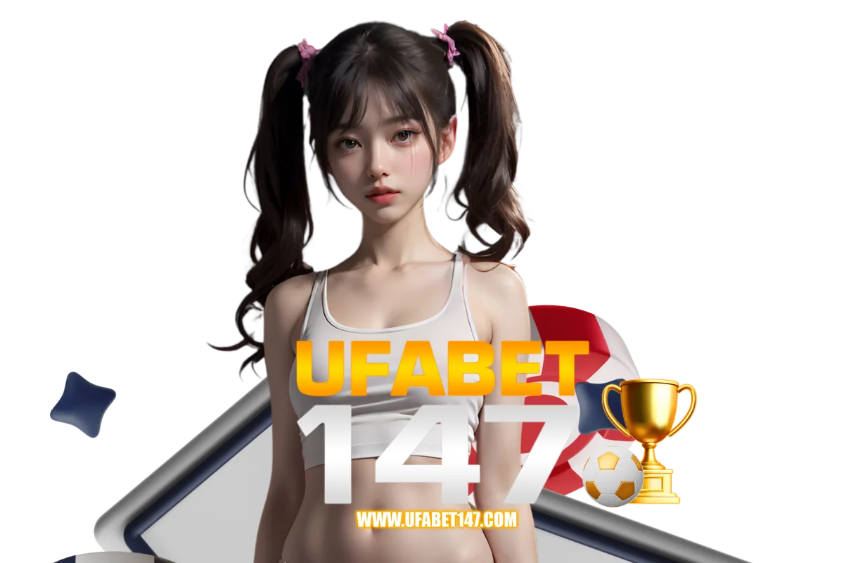 ufabet147 สล็อต